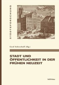 Produktbild: Stadt und &Ouml;ffentlichkeit in der Fr&uuml;hen Neuzeit