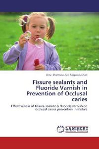 Produktbild: Shankarachari Rajgopalachari, U: Fissure sealants and Fluori