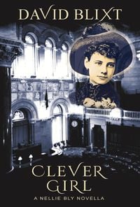 Produktbild: Clever Girl: A Nellie Bly Novella
