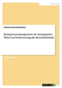 Produktbild: Kompetenzmanagement als strategisches Mittel zur Verbesserung des Betriebsablaufs