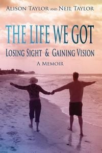 Produktbild: The Life We Got: Losing Sight and Gaining Vision