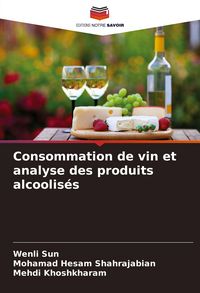 Produktbild: Consommation de vin et analyse des produits alcoolis&eacute;s