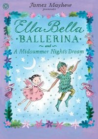 Produktbild: Ella Bella Ballerina and A Midsummer Night's Dream