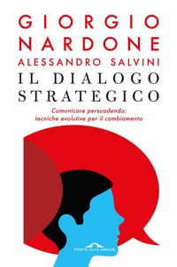 Produktbild: Il dialogo strategico. Comunicare persuadendo: tecniche evolute per il cambiamento