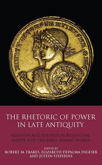 Produktbild: The Rhetoric of Power in Late Antiquity