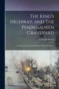 Produktbild: The King's Highway, and The Pen[n]sauken Graveyard