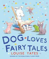 Produktbild: Yates, L: Dog Loves Fairy Tales