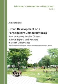 Produktbild: Urban Development on a Participatory Democracy Basis: How to Actively Involve Citizens as Local Experts and Partners in Urban Governance