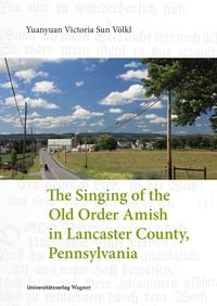 Produktbild: The Singing of the Old Order Amish in Lancaster County, Pennsylvania