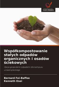 Produktbild: Wsp&oacute;&iquest;kompostowanie sta&iquest;ych odpad&oacute;w organicznych i osad&oacute;w &iquest;ciekowych