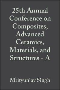 Produktbild: 25th Annual Conference on Composites, Advanced Ceramics, Materials, and Structures - A, Volume 22, Issue 3