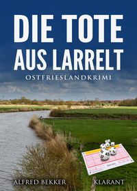 Die Tote aus Larrelt. Ostfrieslandkrimi
