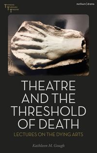 Produktbild: Theatre and the Threshold of Death