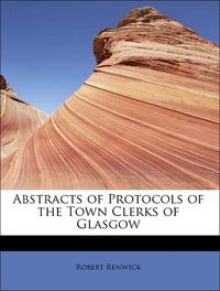 Produktbild: Renwick, R: Abstracts of Protocols of the Town Clerks of Gla