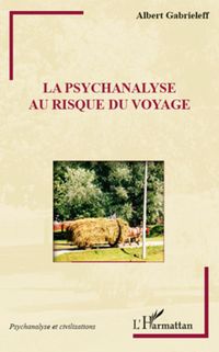 Produktbild: La psychanalyse au risque du voyage