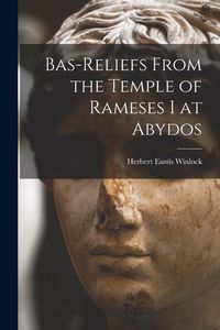 Produktbild: Bas-Reliefs From the Temple of Rameses I at Abydos