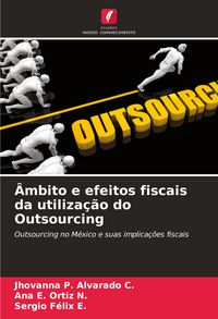 Produktbild: &Acirc;mbito e efeitos fiscais da utiliza&ccedil;&atilde;o do Outsourcing