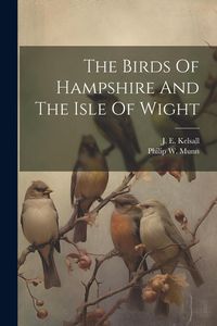 Produktbild: The Birds Of Hampshire And The Isle Of Wight