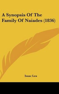 Produktbild: A Synopsis Of The Family Of Naiades (1836)
