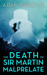 Produktbild: The Death of Sir Martin Malprelate