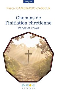 Produktbild: Chemins de l'Initiation Chretienne : Venez et Voyez