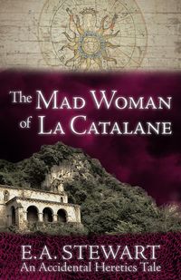 Produktbild: The Mad Woman of La Catalane (Accidental Heretics, #3.5)