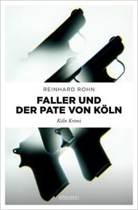 Bild vom Artikel Faller und der Pate von Köln vom Autor Reinhard Rohn