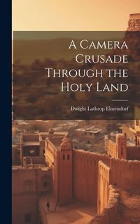 Produktbild: A Camera Crusade Through the Holy Land