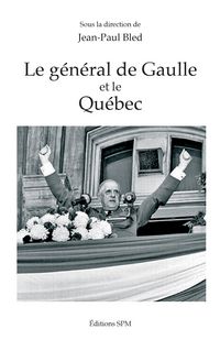Produktbild: Le g&eacute;n&eacute;ral de Gaulle et le Qu&eacute;bec