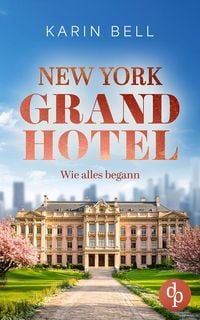 Produktbild: New York Grand Hotel: Wie alles begann | Ein romantischer Liebesroman