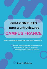 Produktbild: Guia completo para a entrevista do Campus France: Seu guia indispens&aacute;vel para estudar na Fran&ccedil;a