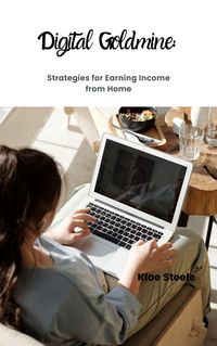 Produktbild: Digital Goldmine: Strategies for Earning Income at Home