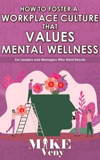 Produktbild: How to Foster a Workplace Culture that Values Mental Wellness