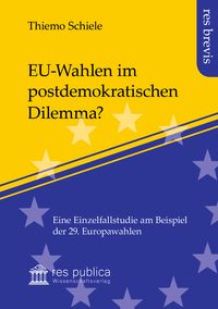 Bild vom Artikel EU-Wahlen im postdemokratischen Dilemma? vom Autor Thiemo Schiele