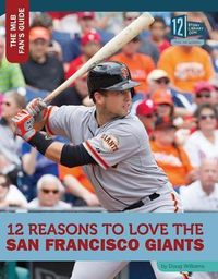 Produktbild: 12 Reasons to Love the San Francisco Giants