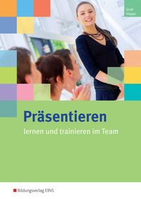 Produktbild: Pr&auml;sentieren lernen und trainieren im Team