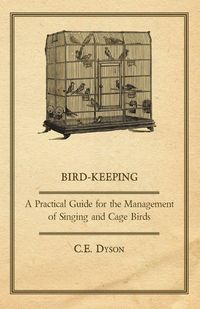 Produktbild: Bird-Keeping - A Practical Guide for the Management of Singing and Cage Birds