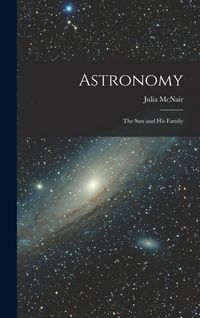 Produktbild: Astronomy; the Sun and His Family