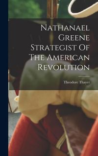 Produktbild: Nathanael Greene Strategist Of The American Revolution