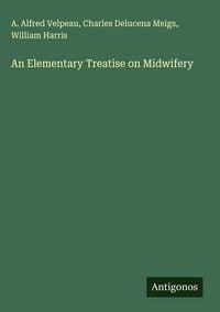 Produktbild: An Elementary Treatise on Midwifery