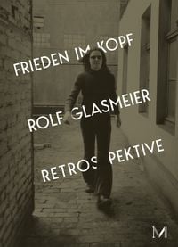 Produktbild: Rolf Glasmeier: Frieden im Kopf &ndash; Retrospektive