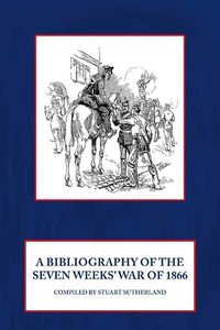 Produktbild: Bibliography of the Seven Weeks' War of 1866