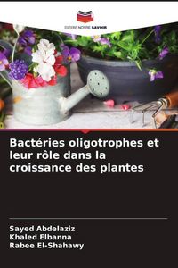 Produktbild: Bact&eacute;ries oligotrophes et leur r&ocirc;le dans la croissance des plantes