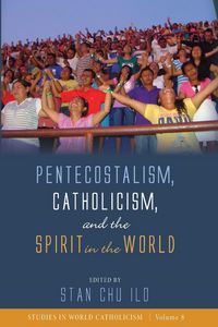 Produktbild: Pentecostalism, Catholicism, and the Spirit in the World