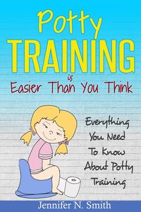 Produktbild: Potty Training Is Easier Than You Think: Everything You Need To Know About Potty Training