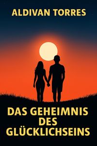Produktbild: Das Geheimnis des Gl&uuml;cklichseins