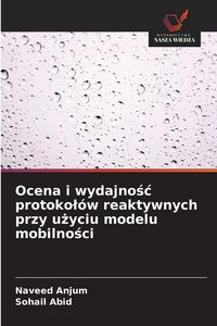 Produktbild: Ocena i wydajno&iquest;&iquest; protoko&iquest;&oacute;w reaktywnych przy u&iquest;yciu modelu mobilno&iquest;ci