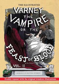 Produktbild: The Illustrated Varney the Vampire; or, The Feast of Blood - In Two Volumes - Volume II