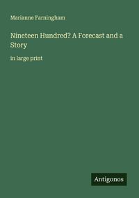 Produktbild: Nineteen Hundred? A Forecast and a Story