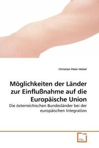 Produktbild: H&ouml;lzel, C: M&ouml;glichkeiten der L&auml;nder zur Einflu&szlig;nahme auf die